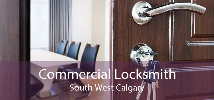 Commercial Locksmith South West Calgary