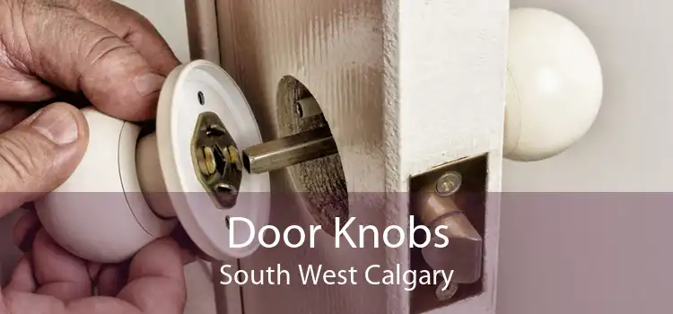 Door Knobs South West Calgary