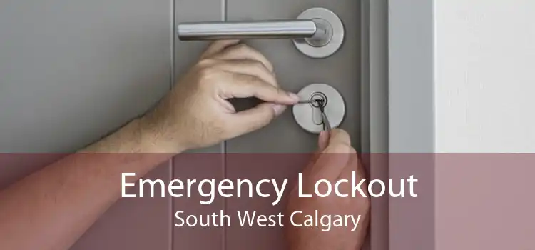 Emergency Lockout South West Calgary